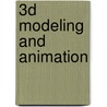 3D Modeling And Animation door Nikos Sarris