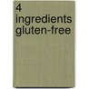4 Ingredients Gluten-Free door Rachael Bermingham