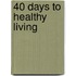 40 Days to Healthy Living