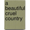 A Beautiful Cruel Country door Michael McCurdy