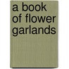 A Book Of Flower Garlands by Terence Moore