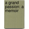 A Grand Passion: A Memoir door Anne de Lisle