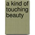 A Kind of Touching Beauty