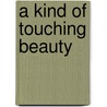 A Kind of Touching Beauty door Pedro Meyer