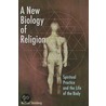 A New Biology of Religion door Michael Steinberg