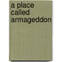 A Place Called Armageddon