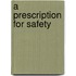 A Prescription for Safety