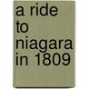 A Ride to Niagara in 1809 by T. C