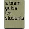 A Team Guide For Students door Jim P. Cummins