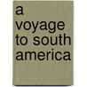 A Voyage To South America door Jorge Juan
