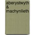 Aberystwyth & Machynlleth