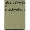 Aberystwyth & Machynlleth by Ordnance Survey