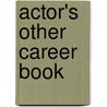 Actor's Other Career Book by Lisa Mulcahy