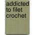 Addicted to Filet Crochet