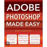 Adobe Photoshop Made Easy by Rob Hawkins