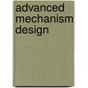 Advanced Mechanism Design door George N. Sandor