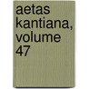Aetas Kantiana, Volume 47 door Onbekend