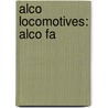 Alco Locomotives: Alco Fa door Books Llc