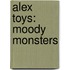Alex Toys: Moody Monsters