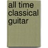 All Time Classical Guitar