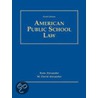 Amer Public School Law 6E door Kern Alexander