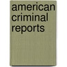 American Criminal Reports door Onbekend