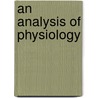 An Analysis of Physiology door John James Reese