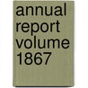 Annual Report Volume 1867 by Boston Public Library