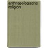 Anthropologische Religion