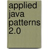 Applied Java Patterns 2.0 door Stephen A. Stelting