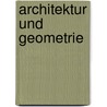Architektur Und Geometrie by Ekkehard Drach