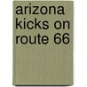 Arizona Kicks on Route 66 door Roger Naylor
