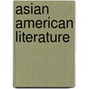 Asian American Literature by David Leiwei Li