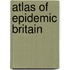 Atlas of Epidemic Britain