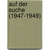 Auf der Suche (1947-1949) door Johann Baptist Holzem
