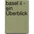Basel Ii - Ein Überblick