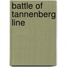 Battle Of Tannenberg Line door Frederic P. Miller