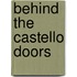 Behind The Castello Doors