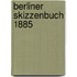 Berliner Skizzenbuch 1885