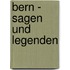 Bern - Sagen und Legenden