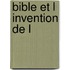 Bible Et L Invention de L