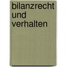 Bilanzrecht und Verhalten by Andreas R.J. Schnee-Gronauer