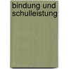 Bindung und Schulleistung door Römer Janett