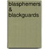 Blasphemers & Blackguards