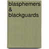 Blasphemers & Blackguards door David Ryan