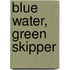 Blue Water, Green Skipper