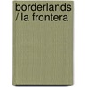 Borderlands / La Frontera by Gloria Anzaldua