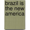 Brazil is the New America door James Dale Davidson