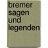 Bremer Sagen und Legenden