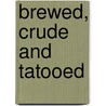 Brewed, Crude and Tatooed door Sandra Balzo